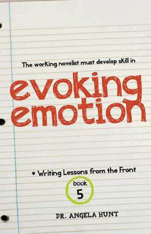 Evoking Emotion de Angela Hunt