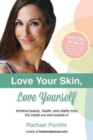 Love Your Skin, Love Yourself de Rachael Pontillo