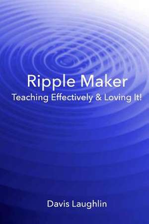 Ripple Maker de Davis C. Laughlin