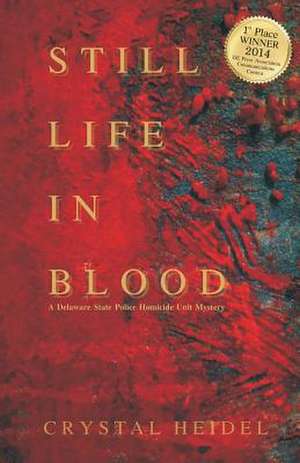 Still Life in Blood de Crystal Heidel