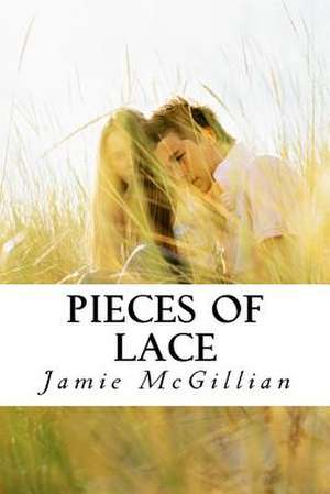 Pieces of Lace de Jamie McGillian