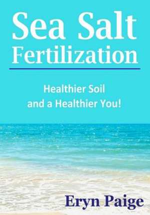 Sea Salt Fertilization de Eryn Paige