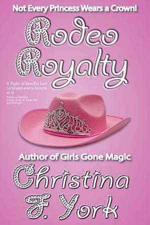 Rodeo Royalty de Christina F. York