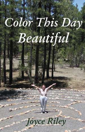 Color This Day Beautiful de Mrs Joyce Riley