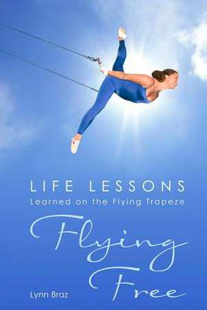 Flying Free de Lynn Braz