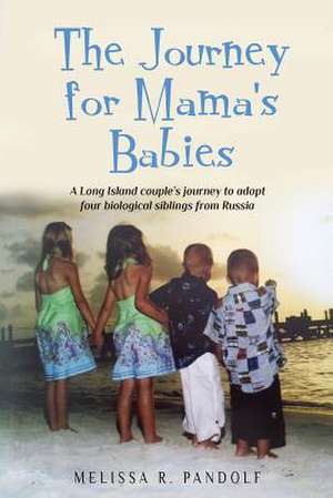 The Journey for Mama's Babies de Melissa R. Pandolf