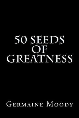 50 Seeds of Greatness