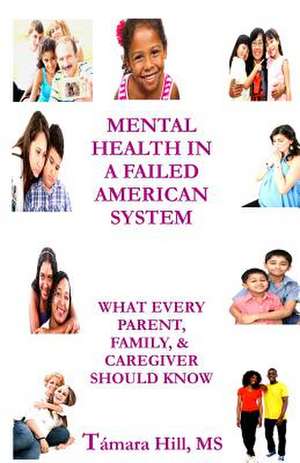 Mental Health in a Failed American System de MS Tamara Hill