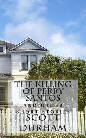 The Killing of Perry Santos de Scott Durham