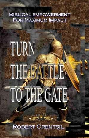 Turn the Battle to the Gate