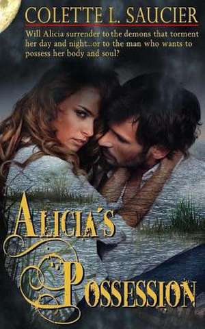 Alicia's Possession de Colette L. Saucier