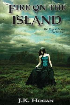 Fire on the Island de J. K. Hogan