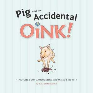 Pig and the Accidental Oink! de J. D. Camorlinga