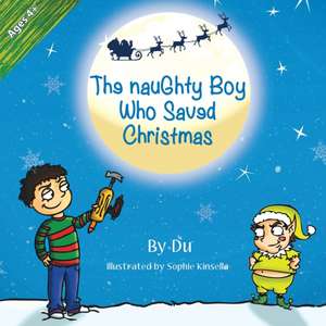 The Naughty Boy Who Saved Christmas de Du