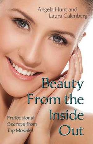 Beauty from the Inside Out de Angela Hunt