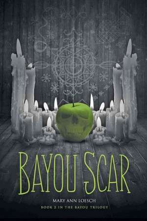 Bayou Scar: Book 2 in the Bayou Myth Series de Mary Ann Loesch