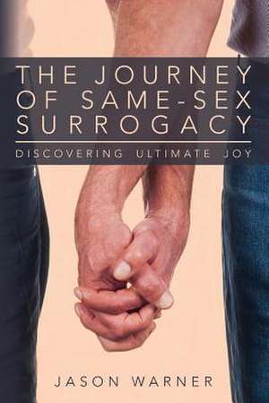 The Journey of Same-Sex Surrogacy de Jason Warner