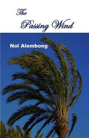 The Passing Wind de Nol Alembong