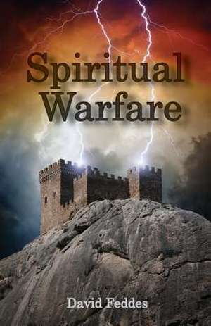 Spiritual Warfare de David Feddes