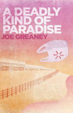 A Deadly Kind of Paradise de Joseph Greaney