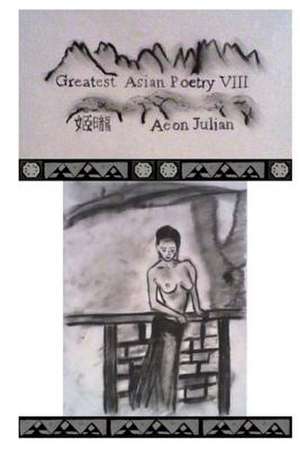 Greatest Asian Poetry VIII de Aeon Julian