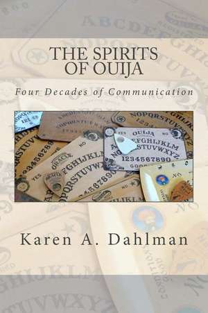 The Spirits of Ouija de Karen A. Dahlman