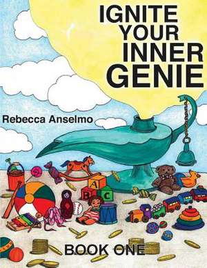 Ignite Your Inner Genie de MS Rebecca Anselmo