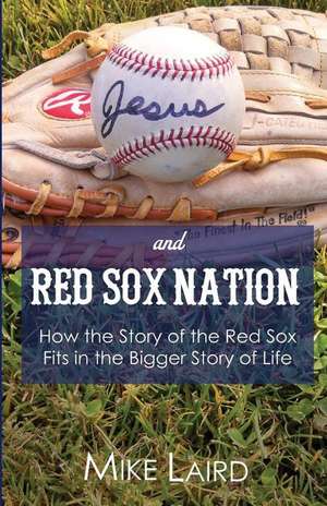 Jesus and Red Sox Nation de Mike Laird