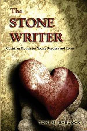 The Stone Writer de Toni M. Babcock