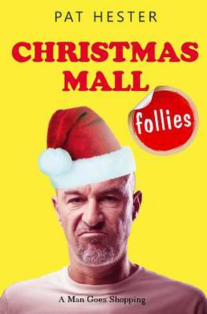 Christmas Mall Follies de Pat Hester