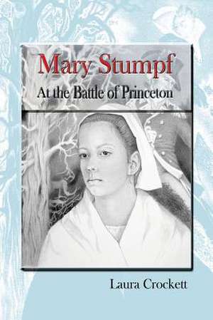 Mary Stumpf at the Battle of Princeton de Laura Crockett