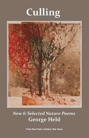 Culling: New & Selected Nature Poems de George Held