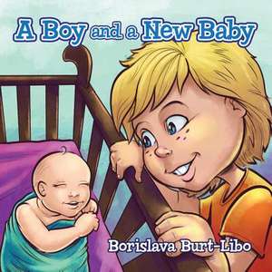 A Boy and a New Baby de Borislava Burt-Libo