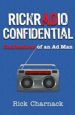 Rickradio Confidential de Rick Charnack