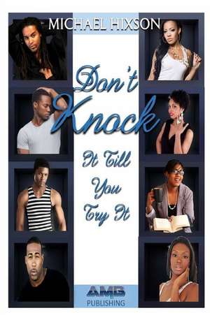 Don't Knock It Till You Try It de Michael Hixson