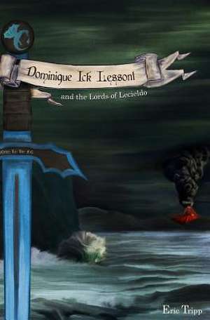 Dominique Ick Lessont and the Lords of Lecieldo de Tripp, Eric David