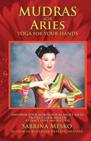 Mudras for Aries de Sabrina Mesko