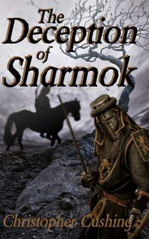 The Deception of Sharmok de Christopher Cushing