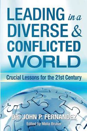 Leading in a Diverse & Conflicted World de Dr John P. Fernandez