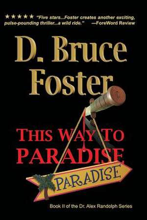 This Way to Paradise: Extraordinary Neighbors de D. Bruce Foster