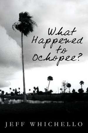 What Happened to Ochopee? de Jeff Whichello