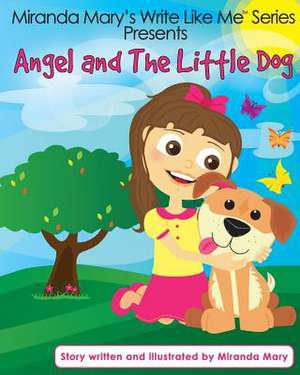 Angel and the Little Dog de Miranda Mary