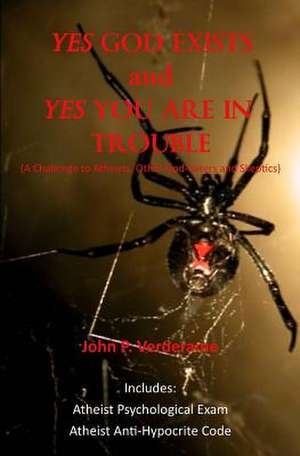 Yes God Exists and Yes You Are in Trouble de John P. Verderame