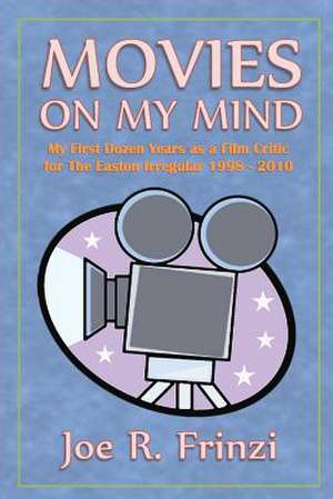 Movies on My Mind de Joe R. Frinzi