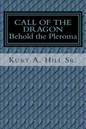 Call of the Dragon de Kurt a. Hill Sr