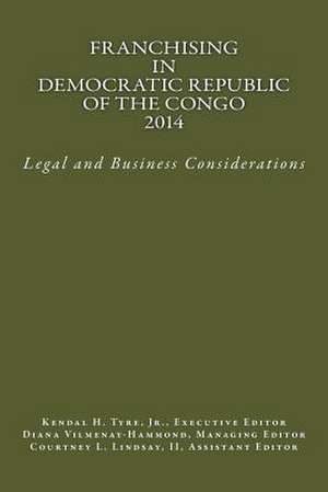 Franchising in Democratic Republic of the Congo 2014 de Tyre Jr, Kendal H.