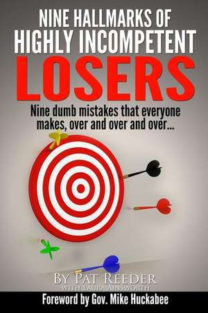 Nine Hallmarks of Highly Incompetent Losers