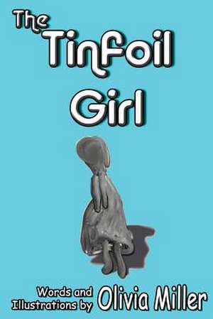 The Tinfoil Girl de Olivia Miller