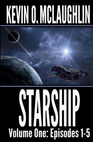 Starship Volume One de Kevin O. McLaughlin