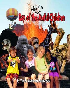 Day of the Not So Awful Children de Tim R. Swartz